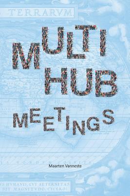 Multi-hub meetings: groups meeting groups - Hamso, Elling, and Sheppard, Roy, and Dzeik, Ilka