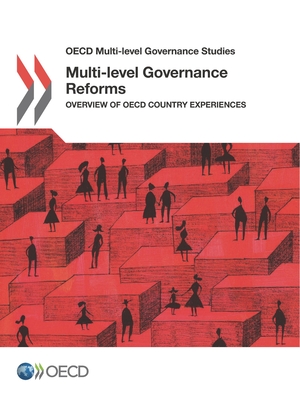 Multi-Level Governance Reforms: Overview of OECD Country Experiences - Organization for Economic Cooperation and Development (Editor)