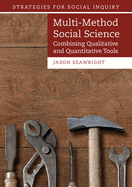 Multi-Method Social Science: Combining Qualitative and Quantitative Tools
