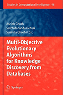 Multi-Objective Evolutionary Algorithms for Knowledge Discovery from Databases