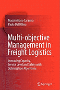 Multi-Objective Management in Freight Logistics: Increasing Capacity, Service Level and Safety with Optimization Algorithms