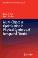 Multi-Objective Optimization in Physical Synthesis of Integrated Circuits