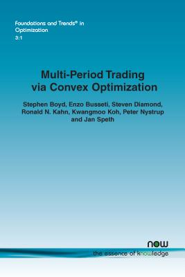 Multi-Period Trading via Convex Optimization - Boyd, Stephen, and Busseti, Enzo, and Diamond, Steven