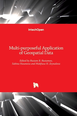 Multi-purposeful Application of Geospatial Data - Rustamov, Rustam B. (Editor), and Hasanova, Sabina (Editor), and Zeynalova, Mahfuza H. (Editor)