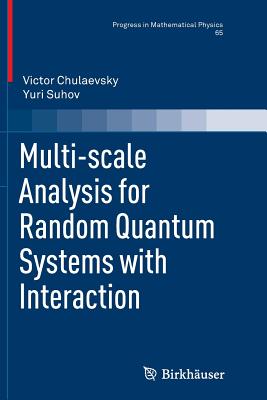 Multi-Scale Analysis for Random Quantum Systems with Interaction - Chulaevsky, Victor, and Suhov, Yuri