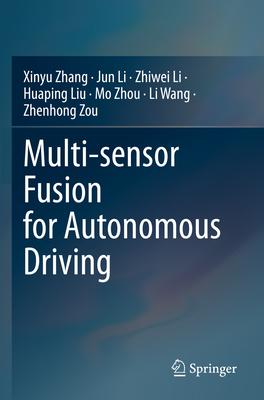 Multi-sensor Fusion for Autonomous Driving - Zhang, Xinyu, and Li, Jun, and Li, Zhiwei