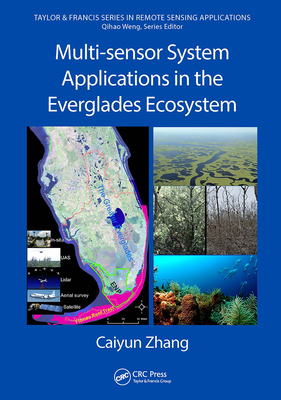 Multi-Sensor System Applications in the Everglades Ecosystem - Zhang, Caiyun