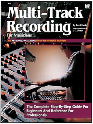 Multi-Track Recording for Musicians - Hurtig, Brent