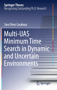 Multi-Uas Minimum Time Search in Dynamic and Uncertain Environments