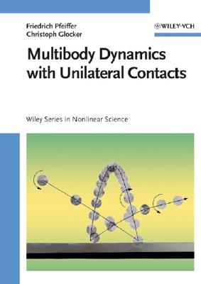 Multibody Dynamics with Unilateral Contacts - Pfeiffer, Friedrich, and Glocker, Christoph