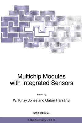 Multichip Modules with Integrated Sensors - Jones, W K (Editor), and Harsnyi, Gbor (Editor)