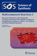 Multicomponent Reactions, Volume 2: Reactions Involving an A, ?-Unsaturated Carbonyl Compound as Electrophilic Compon