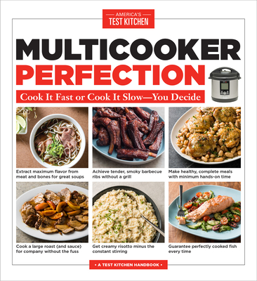 Multicooker Perfection: Cook It Fast or Cook It Slow-You Decide - America's Test Kitchen (Editor)
