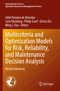 Multicriteria and Optimization Models for Risk, Reliability, and Maintenance Decision Analysis: Recent Advances