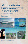Multicriteria Environmental Assessment: A Practical Guide