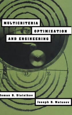 Multicriteria Optimization and Engineering - Statnikov, R B, and Matusov, J B
