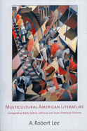 Multicultural American Literature: Comparative Black, Native, Latino/a, and Asian American Fictions