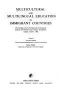 Multicultural and Multilingual Education in Immigrant Countries: Proceedings of an International Symposium Held at the Wenner-Gren Center, Stockholm, August 2 and 3, 1982