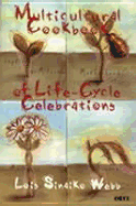 Multicultural Cookbook of Life-Cycle Celebrations - Webb, Lois Sinaiko