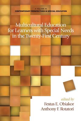 Multicultural Education for Learners with Special Needs in the Twenty-First Century - Obiakor, Festus E, Dr. (Editor), and Rotatori, Anthony F (Editor)