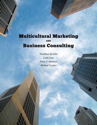 Multicultural Marketing and Business Consulting - Spratlen, Thaddeus, and Lum, Leslie, and Montoya, Detra Y