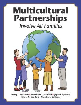 Multicultural Partnerships: Involve All Families - Hutchins, Darcy J, Ms., and Greenfeld, Marsha D, and Epstein, Joyce L