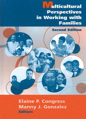 Multicultural Perspectives in Working with Families - Congress, Elaine, Dsw (Editor), and Gonzalez, Manny J, PhD (Editor)