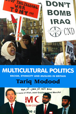 Multicultural Politics: Racism, Ethnicity and Muslims in Britain - Modood, Tariq