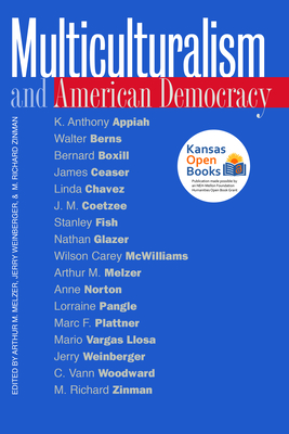 Multiculturalism and American Democracy - Melzer, Arthur M (Editor), and Weinberger, Jerry (Editor), and Zinman, M Richard (Editor)