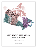 Multiculturalism in Canada: Evidence and Anecdote