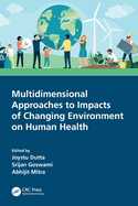 Multidimensional Approaches to Impacts of Changing Environment on Human Health
