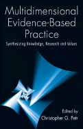 Multidimensional Evidence-Based Practice: Synthesizing Knowledge, Research, and Values