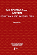 Multidimensional Integral Equations and Inequalities