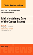 Multidisciplinary Care of the Cancer Patient, an Issue of Surgical Oncology Clinics: Volume 22-2