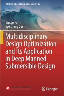 Multidisciplinary Design Optimization and Its Application in Deep Manned Submersible Design - Pan, Binbin, and Cui, Weicheng