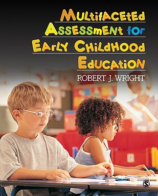 Multifaceted Assessment for Early Childhood Education - Wright, Robert J, Mr.