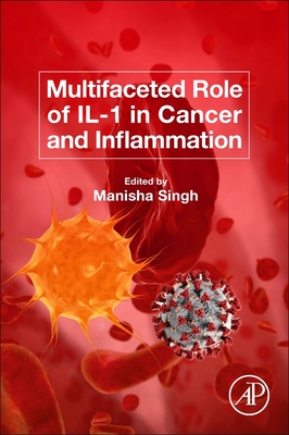 Multifaceted Role of Il-1 in Cancer and Inflammation - Singh, Manisha (Editor)