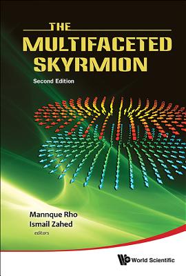 Multifaceted Skyrmion, the (Second Edition) - Rho, Mannque (Editor), and Zahed, Ismail (Editor)