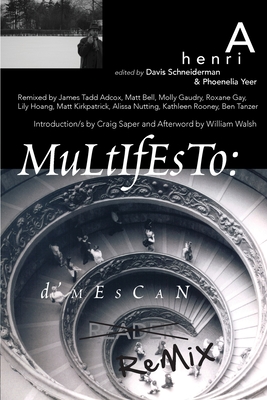 Multifesto: a Henri D'Mescan Reader (The Remix Edition) - Schneiderman, Davis (Editor), and Yeer, Phoenelia (Editor)