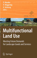 Multifunctional Land Use: Meeting Future Demands for Landscape Goods and Services