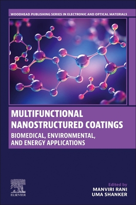 Multifunctional Nanostructured Coatings: Biomedical, Environmental, and Energy Applications - Rani, Manviri (Editor), and Shanker, Uma (Editor)