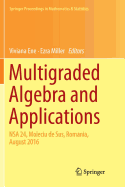 Multigraded Algebra and Applications: Nsa 24, Moieciu de Sus, Romania,  ugust 2016