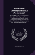 Multilateral Development Bank Procurement: Hearing Before the Subcommittee on International Development, Finance, Trade, and Monetary Policy of the Committee on Banking, Finance, and Urban Affairs, House of Representatives, One Hundred Third Congress, Fi