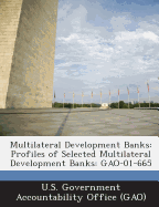 Multilateral Development Banks: Profiles of Selected Multilateral Development Banks: Gao-01-665