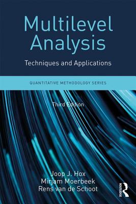 Multilevel Analysis: Techniques and Applications, Third Edition - Hox, Joop, and Moerbeek, Mirjam, and van de Schoot, Rens