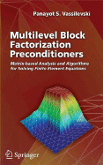 Multilevel Block Factorization Preconditioners: Matrix-Based Analysis and Algorithms for Solving Finite Element Equations