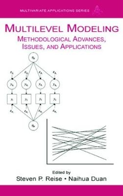 Multilevel Modeling: Methodological Advances, Issues, and Applications - Reise, Steven P (Editor), and Duan, Naihua (Editor)