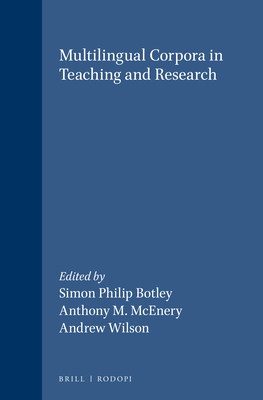 Multilingual Corpora in Teaching and Research - Botley, Simon Philip (Volume editor), and McEnery, Anthony M. (Volume editor), and ESA BULLETIN (Volume editor)