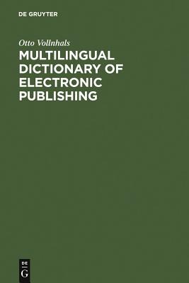 Multilingual Dictionary of Electronic Publishing: English - German - French - Spanish - Italian - Vollnhals, Otto