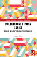 Multilingual Fiction Series: Genres, Geographies and Performances